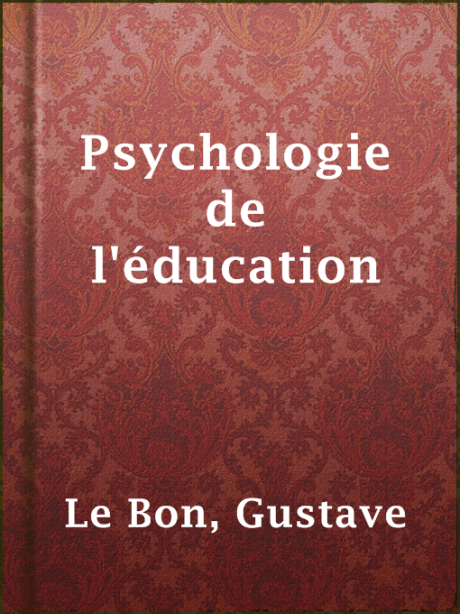 Title details for Psychologie de l'éducation by Gustave Le Bon - Available